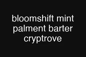 bloomshift mint palment barter cryptrove