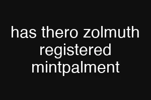 has thero zolmuth registered mintpalment